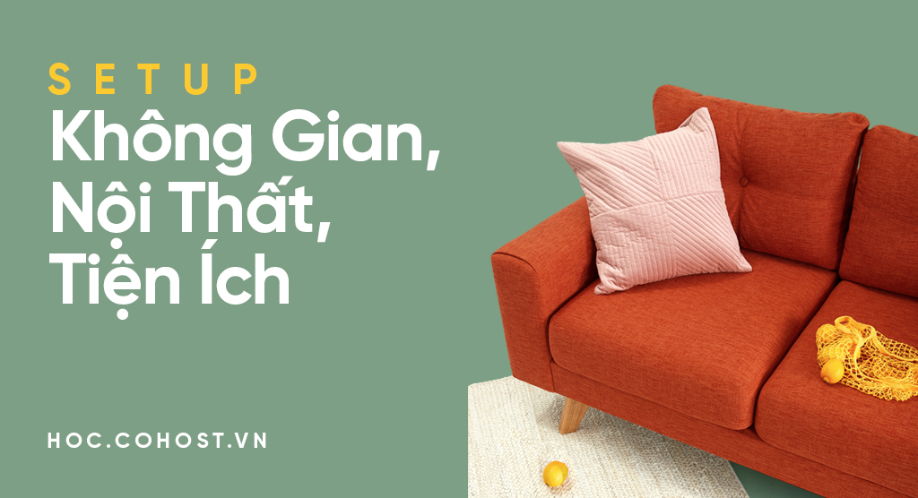 Setup Không Gian, Nội Thất, Tiện Ích (Đang hoàn thiện)